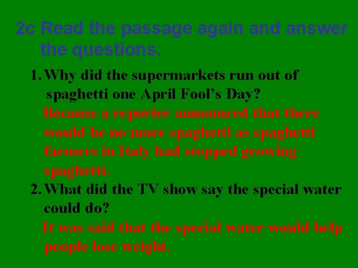 2 c Read the passage again and answer the questions. 1. Why did the