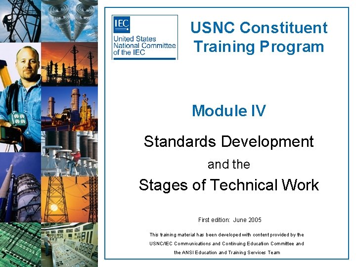 USNC Constituent Training Program Module IV Standards Development and the Stages of Technical Work