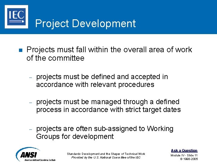 Project Development n Projects must fall within the overall area of work of the