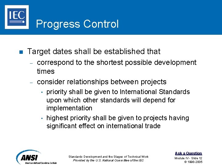 Progress Control n Target dates shall be established that – – correspond to the