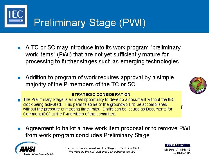 Preliminary Stage (PWI) n A TC or SC may introduce into its work program