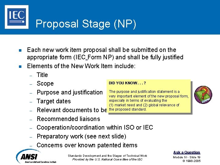Proposal Stage (NP) n n Each new work item proposal shall be submitted on