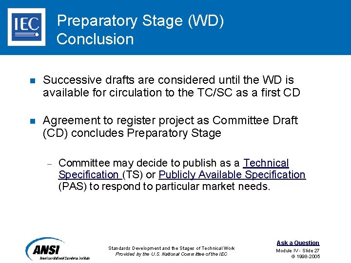 Preparatory Stage (WD) Conclusion n Successive drafts are considered until the WD is available