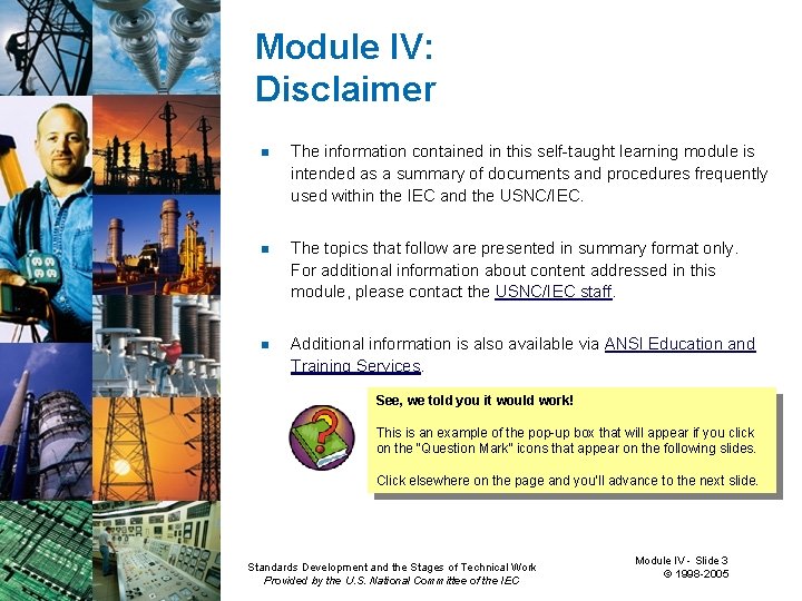 Module IV: I: Disclaimer n The information contained in this self taught learning module