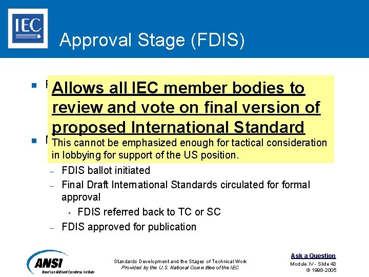 Approval Stage (FDIS) n From registration as an member FDIS to approval for publication
