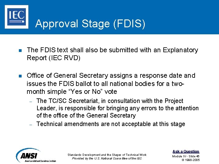 Approval Stage (FDIS) n The FDIS text shall also be submitted with an Explanatory