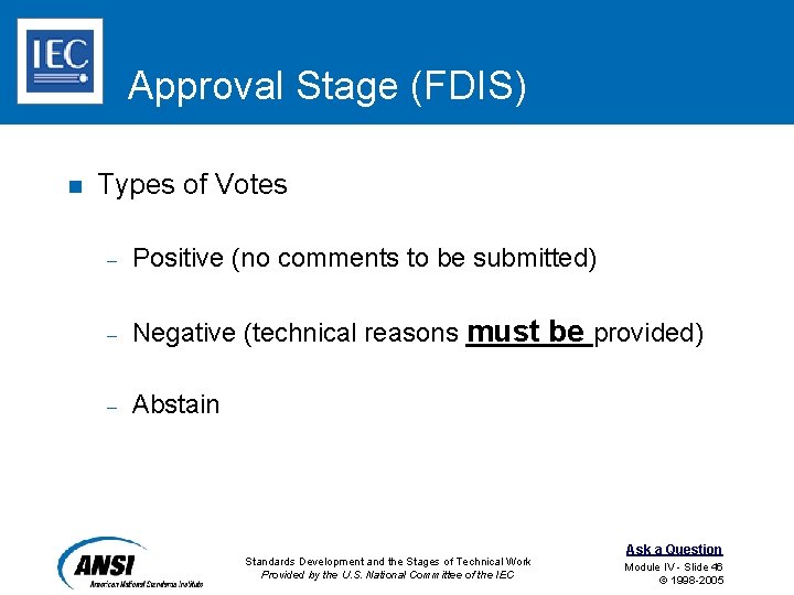 Approval Stage (FDIS) n Types of Votes – Positive (no comments to be submitted)