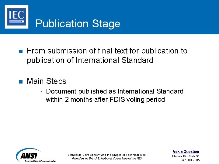 Publication Stage n From submission of final text for publication to publication of International