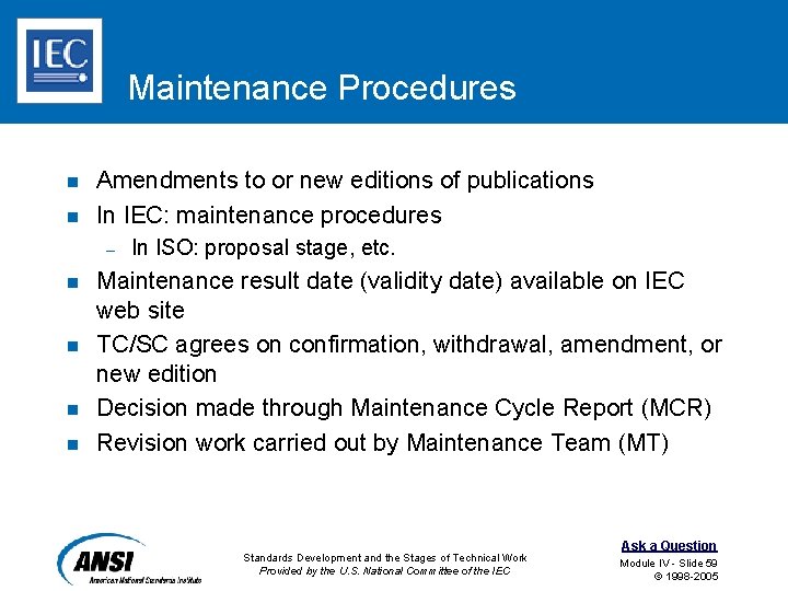 Maintenance Procedures n n Amendments to or new editions of publications In IEC: maintenance