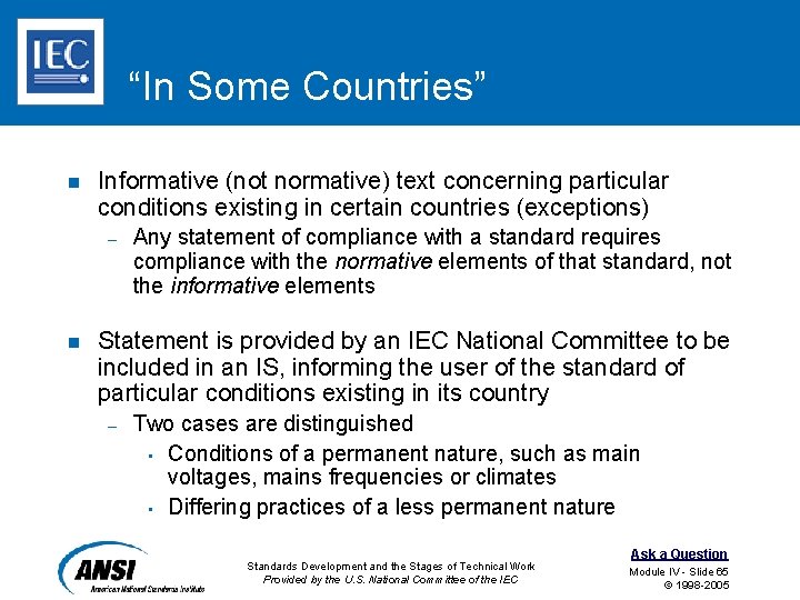 “In Some Countries” n Informative (not normative) text concerning particular conditions existing in certain