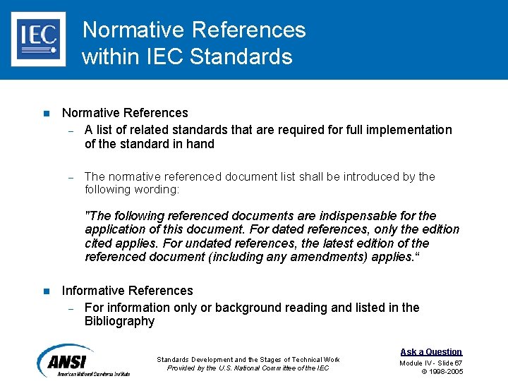 Normative References within IEC Standards n Normative References – A list of related standards