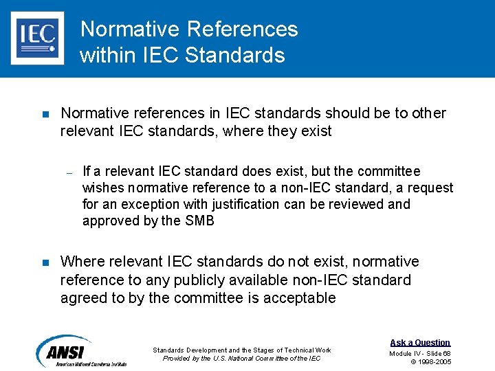 Normative References within IEC Standards n Normative references in IEC standards should be to