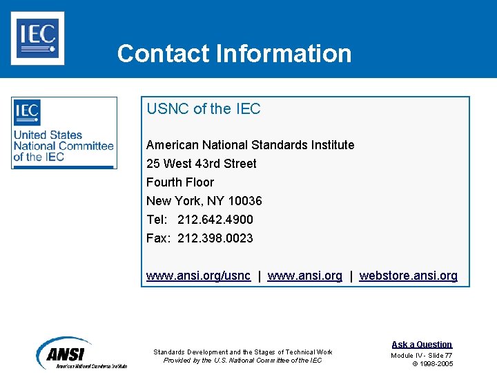 Contact Information USNC of the IEC American National Standards Institute 25 West 43 rd