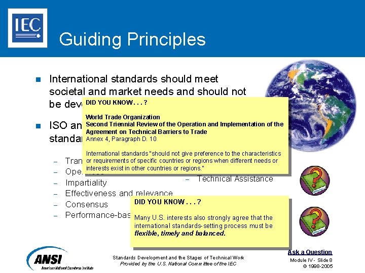 Guiding Principles n n International standards should meet societal and market needs and should