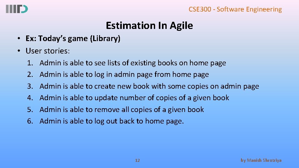 CSE 300 - Software Engineering Estimation In Agile • Ex: Today’s game (Library) •