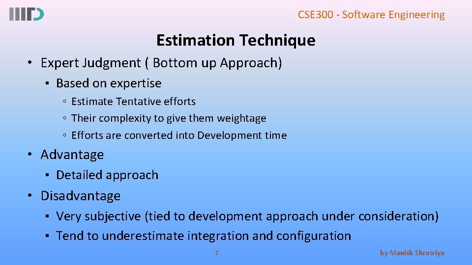 CSE 300 - Software Engineering Estimation Technique • Expert Judgment ( Bottom up Approach)