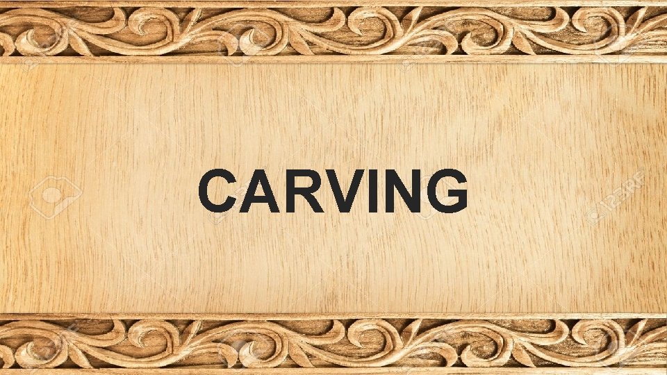 CARVING 