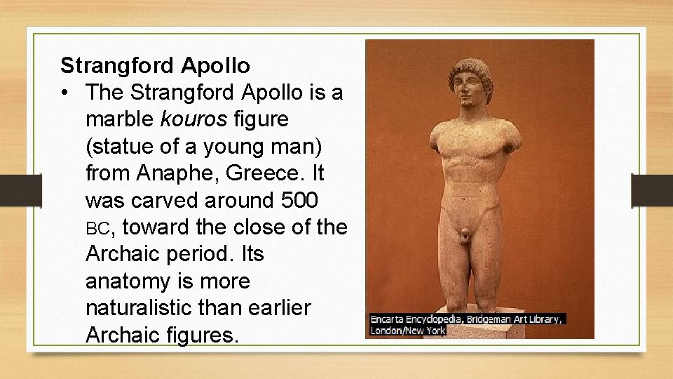 Strangford Apollo • The Strangford Apollo is a marble kouros figure (statue of a