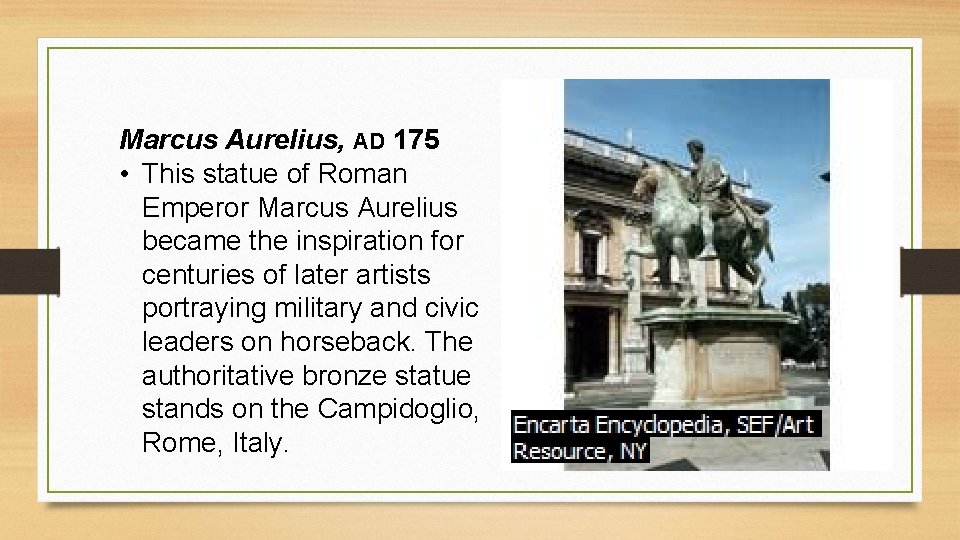 Marcus Aurelius, AD 175 • This statue of Roman Emperor Marcus Aurelius became the
