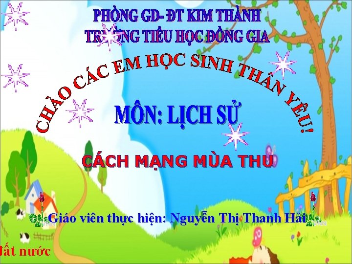 CÁCH MẠNG MÙA THU Giáo viên thực hiện: Nguyễn Thị Thanh Hải đất nước