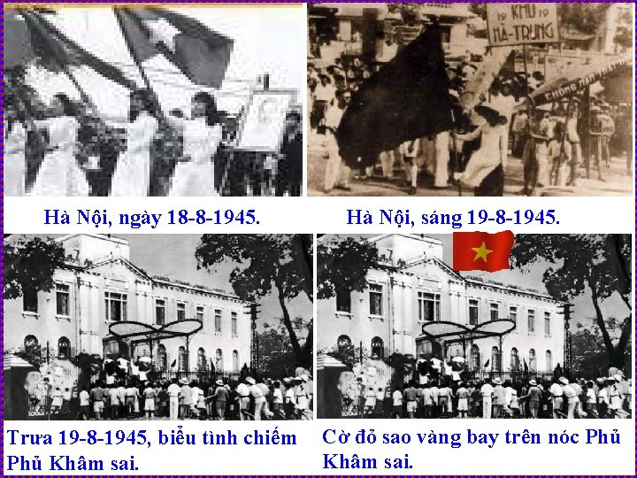 Hà Nội, ngày 18 -8 -1945. Trưa 19 -8 -1945, biểu tình chiếm Phủ