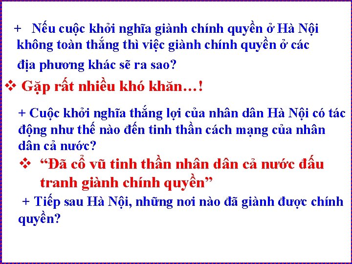 + Nếu cuộc khởi nghĩa giành chính quyền ở Hà Nội không toàn thắng