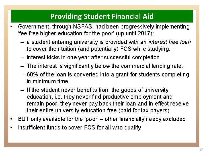 Providing Student Financial Aid • Government, through NSFAS, had been progressively implementing ‘fee-free higher