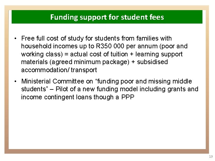 Funding support for student fees • Free full cost of study for students from