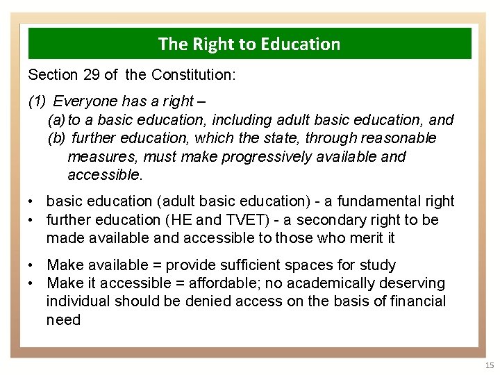 The Right to Education Section 29 of the Constitution: (1) Everyone has a right