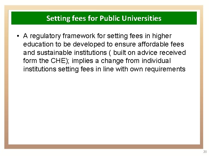 Setting fees for Public Universities • A regulatory framework for setting fees in higher