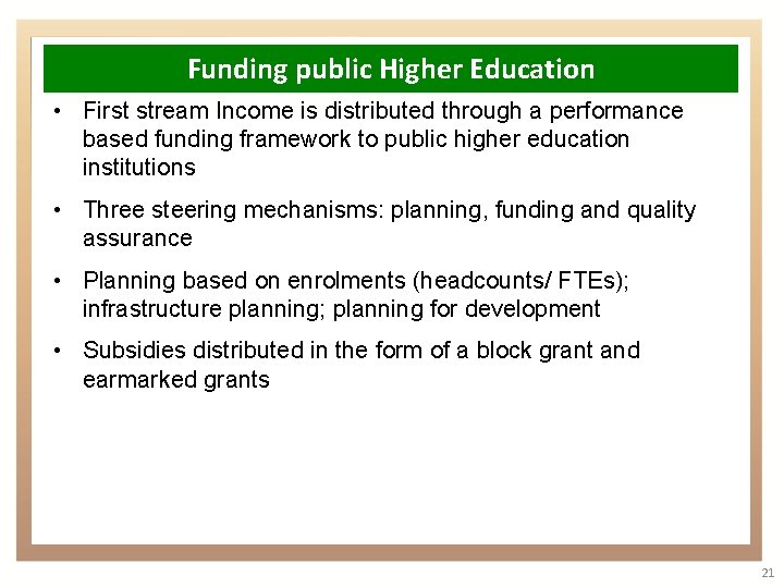Funding public Higher Education • First stream Income is distributed through a performance based