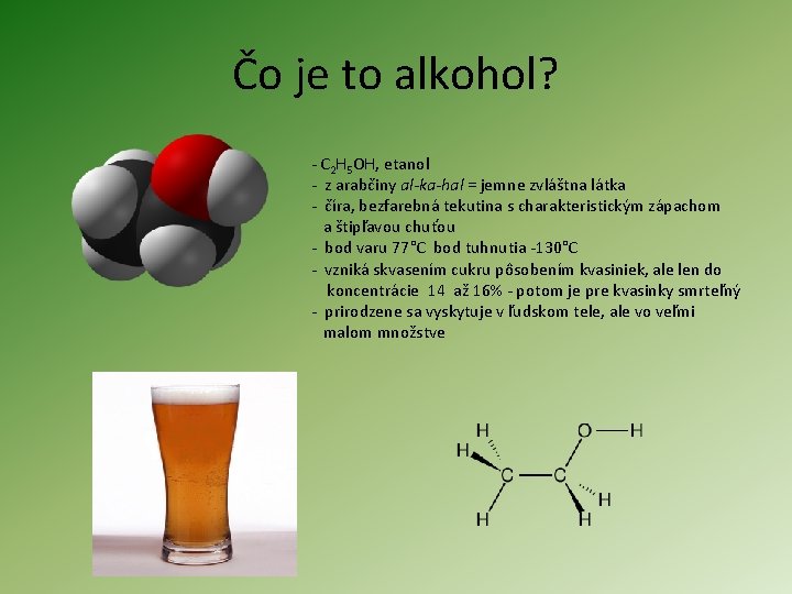 Čo je to alkohol? - C 2 H 5 OH, etanol - z arabčiny
