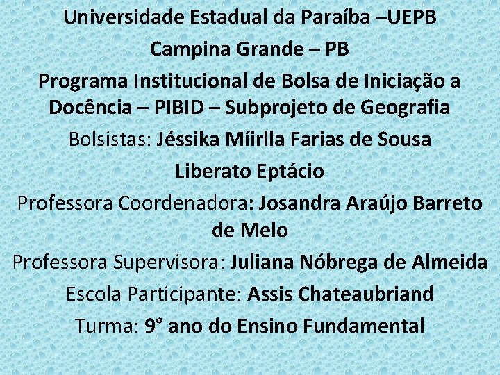 Universidade Estadual da Paraíba –UEPB Campina Grande – PB Programa Institucional de Bolsa de