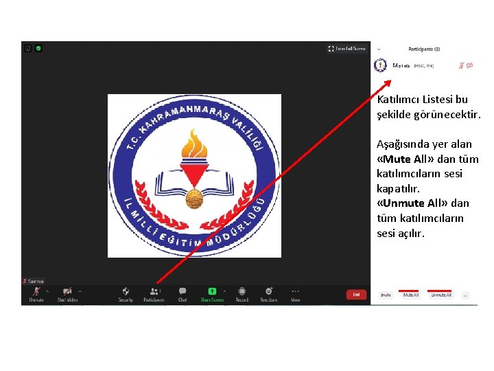 Katılımcı Listesi bu şekilde görünecektir. Aşağısında yer alan «Mute All» dan tüm katılımcıların sesi