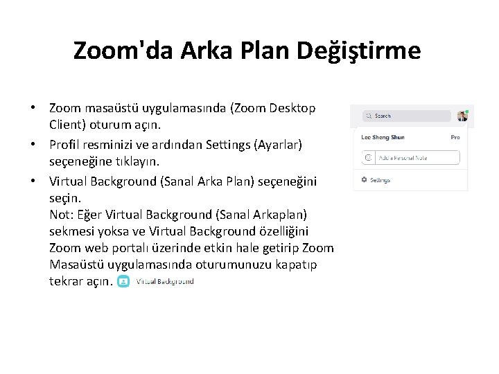 Zoom'da Arka Plan Değiştirme • Zoom masaüstü uygulamasında (Zoom Desktop Client) oturum açın. •