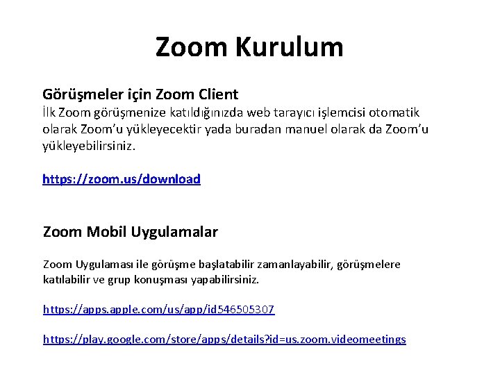 Zoom Kurulum Görüşmeler için Zoom Client İlk Zoom görüşmenize katıldığınızda web tarayıcı işlemcisi otomatik