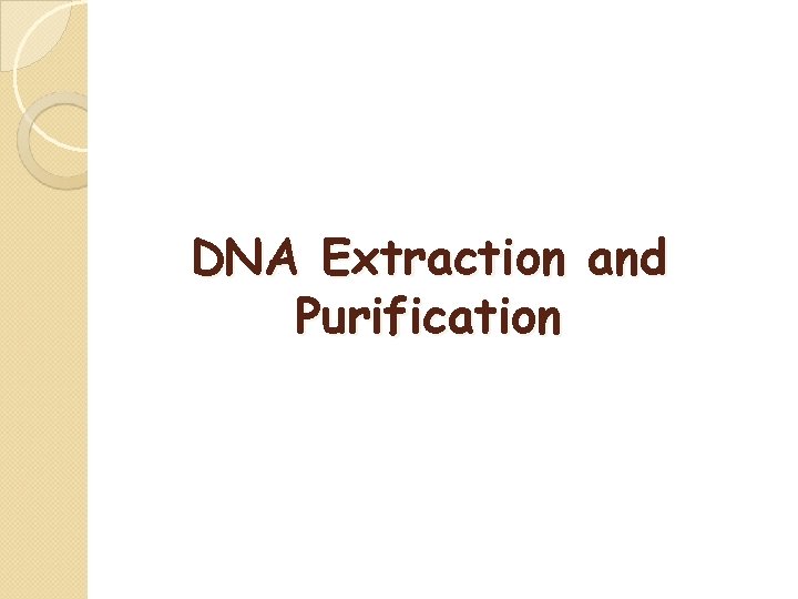 DNA Extraction and Purification 