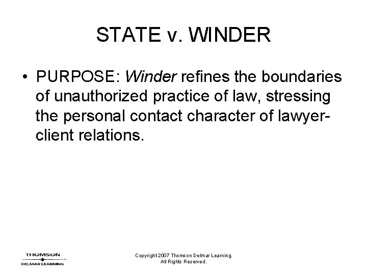 STATE v. WINDER • PURPOSE: Winder refines the boundaries of unauthorized practice of law,