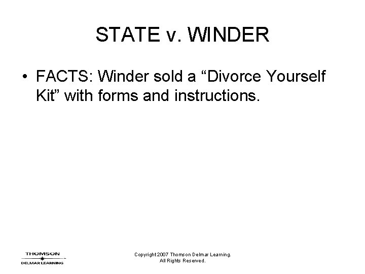 STATE v. WINDER • FACTS: Winder sold a “Divorce Yourself Kit” with forms and