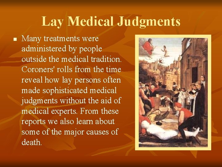 Lay Medical Judgments n Many treatments were administered by people outside the medical tradition.