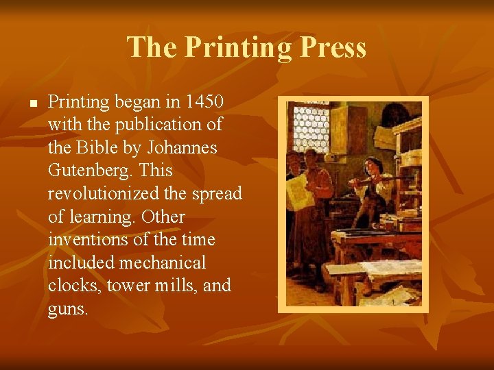 The Printing Press n Printing began in 1450 with the publication of the Bible