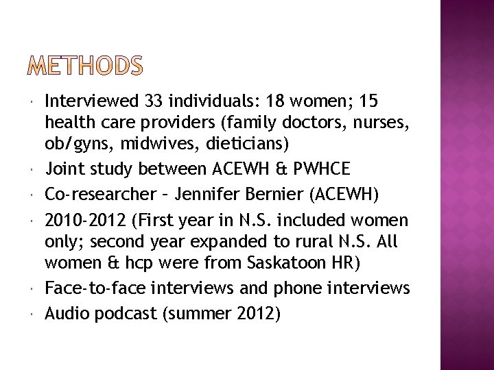  Interviewed 33 individuals: 18 women; 15 health care providers (family doctors, nurses, ob/gyns,