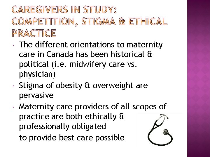  The different orientations to maternity care in Canada has been historical & political