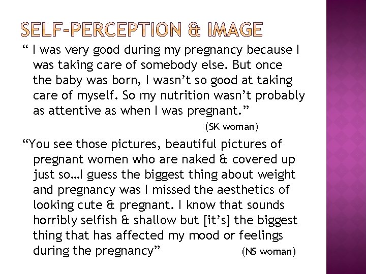 “ I was very good during my pregnancy because I was taking care of