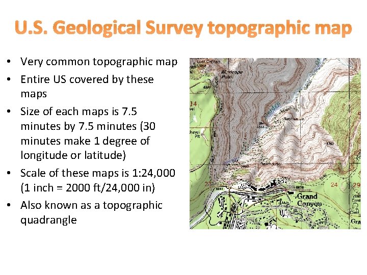 U. S. Geological Survey topographic map • Very common topographic map • Entire US