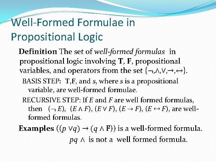 Well-Formed Formulae in Propositional Logic Definition: The set of well-formed formulas in propositional logic