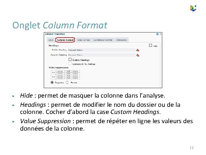 Onglet Column Format ▶ ▶ ▶ Hide : permet de masquer la colonne dans