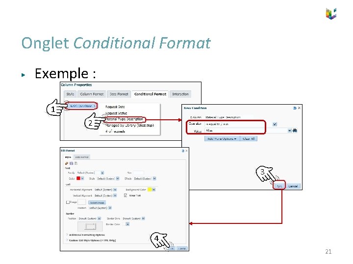 Onglet Conditional Format ▶ Exemple : 1 2 3 4 21 