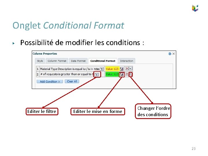 Onglet Conditional Format ▶ Possibilité de modifier les conditions : Editer le filtre Editer
