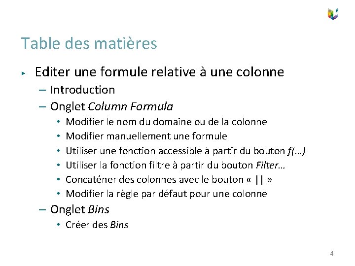 Table des matières ▶ Editer une formule relative à une colonne – Introduction –